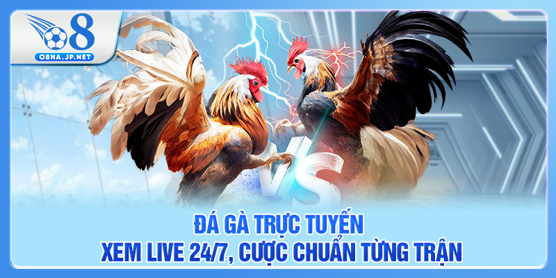 Đá Gà Trực Tuyến