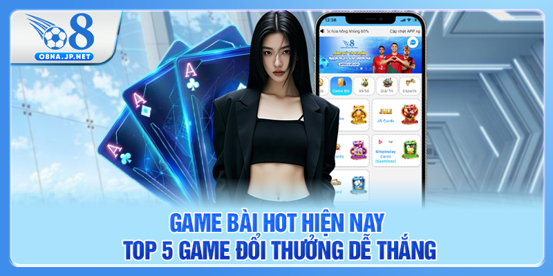 Game Bài Hot Hiện Nay