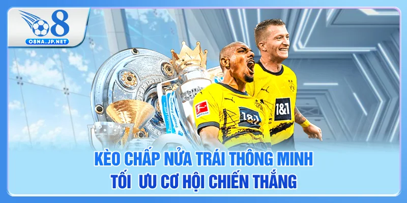 kèo chấp nửa trái